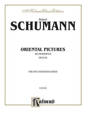 Robert Schumann: Oriental Pictures (Six Impromptus, Op. 66)