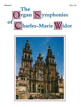Charles-Marie Widor: The Organ Symphonies of Charles-Marie Widor, Volume I