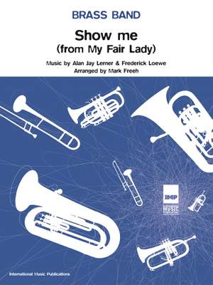 Lerner, A: Show Me (My Fair Lady) (bband sc&pts)