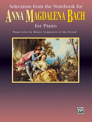 Johann Sebastian Bach: Notebook for Anna Magdalena Bach, Selections from The