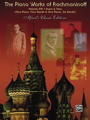 The Piano Works of Rachmaninoff, Volume VIII: Works for One Piano/Four Hands and One Piano/Six Hands
