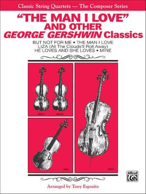 George Gershwin: The Man I Love and Other George Gershwin Classics