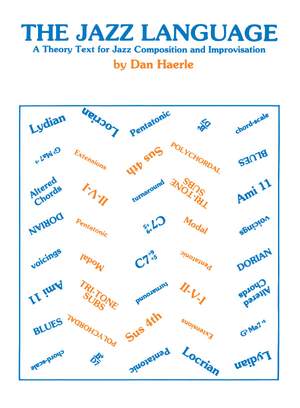 The Jazz Language: A Theory Text for Jazz Composition and Improvisation