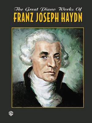 Franz Joseph Haydn: The Great Piano Works of Franz Joseph Haydn