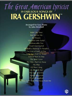 The Great American Lyricist: 19 Fabulous Songs by Ira Gershwin