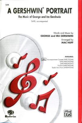 A Gershwin Portrait! The Music of George and Ira Gershwin SATB