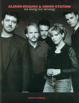 Alison Krauss & Union Station: So Long So Wrong
