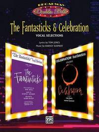 Harvey Schmidt: The Fantasticks & Celebration: Vocal Selections (Broadway Double Bill Series)