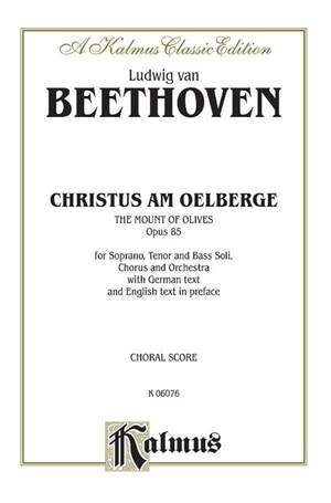 Ludwig van Beethoven: Christ at Mt. Olive, Op. 85 (Christus am Oelberge)