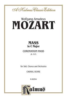 Wolfgang Amadeus Mozart: Mass in C Major (Coronation Mass, K. 317)