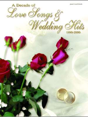 A Decade of Love Songs & Wedding Hits 1990-2000