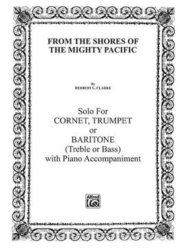 Herbert L. Clarke: From the Shores of the Mighty Pacific