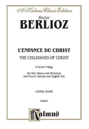 Hector Berlioz: The Childhood of Christ (L'Enfance du Christ)