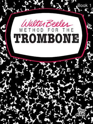 Walter Beeler: Walter Beeler Method for the Trombone, Book I