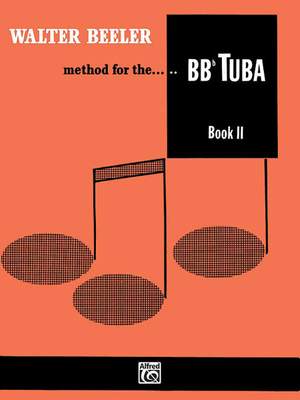Walter Beeler: Walter Beeler Method for the BB-Flat Tuba, Book II
