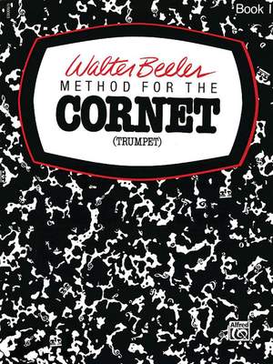 Walter Beeler Method for the Cornet (Trumpet), Book I