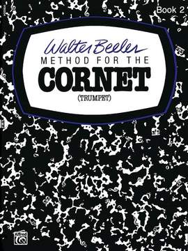 Walter Beeler Method for the Cornet (Trumpet), Book II