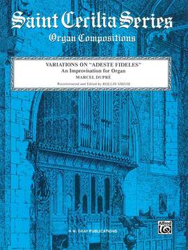 Marcel Dupré: Variations on "Adeste Fideles"