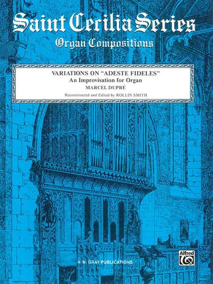 Marcel Dupré: Variations on "Adeste Fideles"