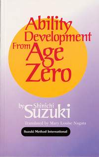 Shinichi Suzuki: Ability Development from Age Zero
