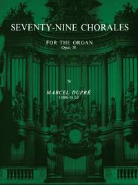 Marcel Dupré: Seventy-Nine Chorales for the Organ, Op. 28
