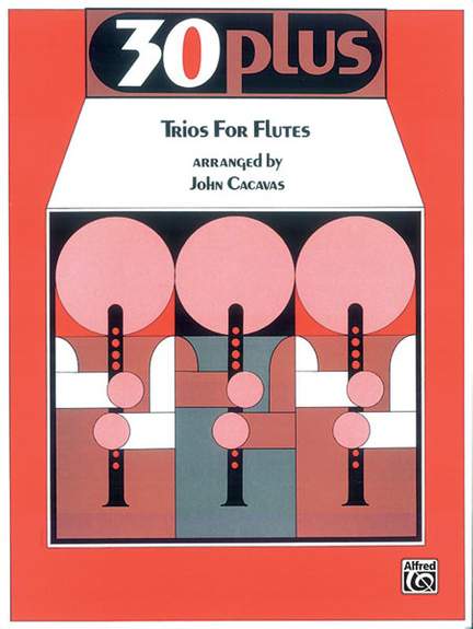 30 Plus Trios for Flute