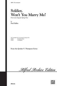 Paul Halley: Soldier, Won't You Marry Me? (from Love Songs for Springtime) SATB