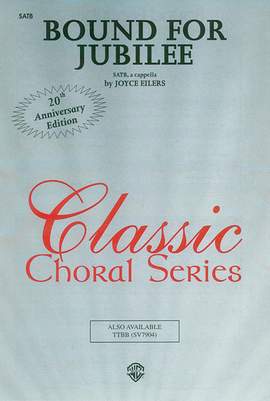 Joyce Eilers: Bound for Jubilee SATB