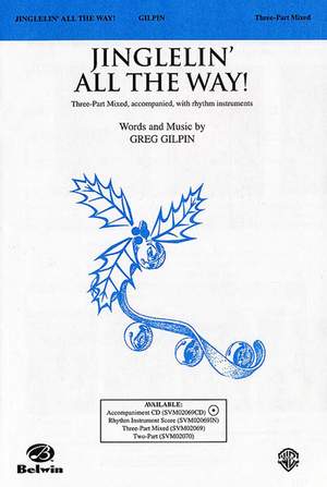 Greg Gilpin: Jinglelin' All the Way! 3-Part Mixed