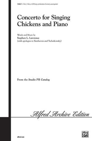 Stephen Lawrence: Concerto for Singing Chickens and Piano 2- or 3-Part, or SATB (any combination of voices)