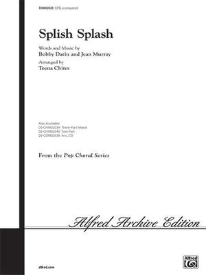 Bobby Darin/Jean Murray: Splish Splash SATB