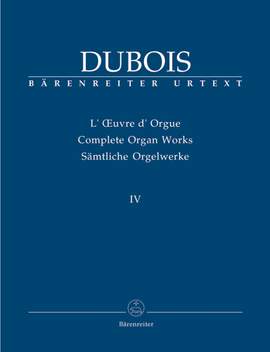Dubois, T: Organ Works, Vol.4 (complete) (Urtext). Organist at La Madeleine (1877-1896), Douze Pieces Nouvelles, Offertoire pour la fete