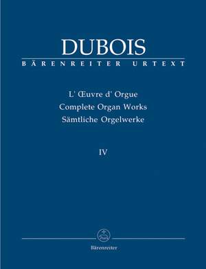 Dubois, T: Organ Works, Vol.4 (complete) (Urtext). Organist at La Madeleine (1877-1896), Douze Pieces Nouvelles, Offertoire pour la fete