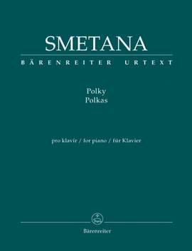 Smetana, B: Polkas for Piano (Urtext) (3 Salon Polkas Op.7; 3 Poetic Polkas Op.8; Reminiscences Op.12 & Op.13; Polkas from the 1850s)