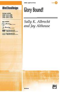 Sally K. Albrecht/Jay Althouse: Glory Bound! 2-Part