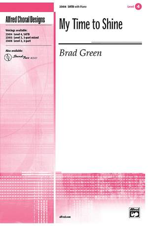 Brad Green: My Time to Shine SATB