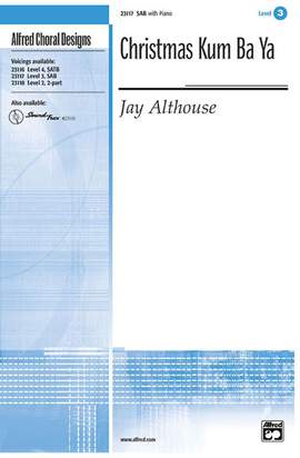 Jay Althouse: Christmas Kum Ba Ya SAB