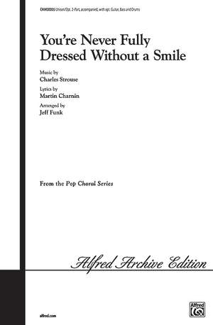 Charles Strouse: You're Never Fully Dressed Without a Smile Unison / Opt. 2-Part