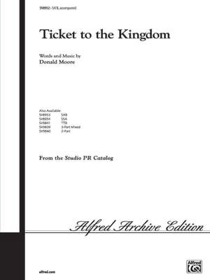 Donald Moore: Ticket to the Kingdom SATB