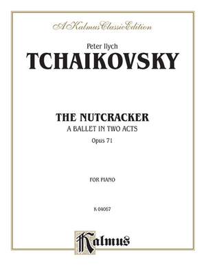 Peter Ilyich Tchaikovsky: The Nutcracker, Op. 71 (Complete)