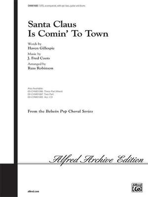 J. Fred Coots: Santa Claus Is Comin' to Town SATB