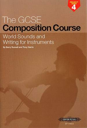 Russell, B: The GCSE Composition Course Project Book 4: World Sounds and Writing for Instruments