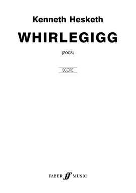 Hesketh, Kenneth: Whirlegigg (wind band score)