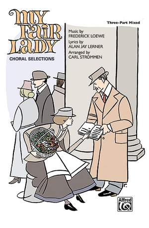 Frederick Loewe: My Fair Lady (Choral Selections) 3-Part Mixed
