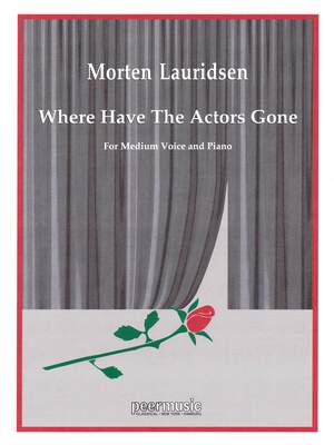 Morten Lauridsen: Where Have The Actors Gone
