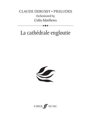 Debussy (orch. Colin Matthews): La cathedrale engloutie (Prelude 24)