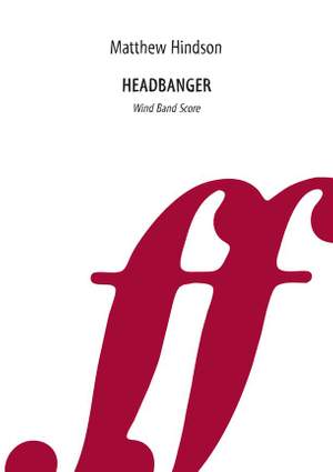 Hindson, Matthew: Headbanger (wind band score)
