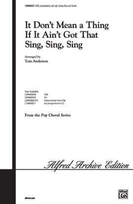Duke Ellington: It Don't Mean a Thing If It Ain't Got That Sing, Sing, Sing SATB