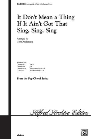 Duke Ellington: It Don't Mean a Thing If It Ain't Got That Sing, Sing, Sing SAB