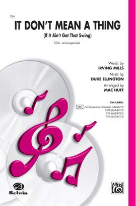 Duke Ellington: It Don't Mean a Thing (If It Ain't Got That Swing) SSA